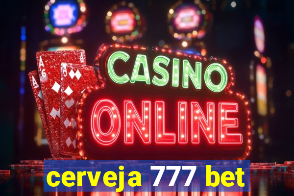 cerveja 777 bet